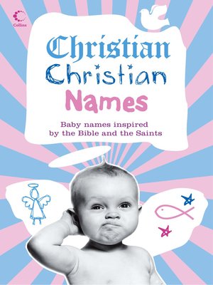 cover image of Christian Christian Names: Baby Names inspired by the Bible and the Saints